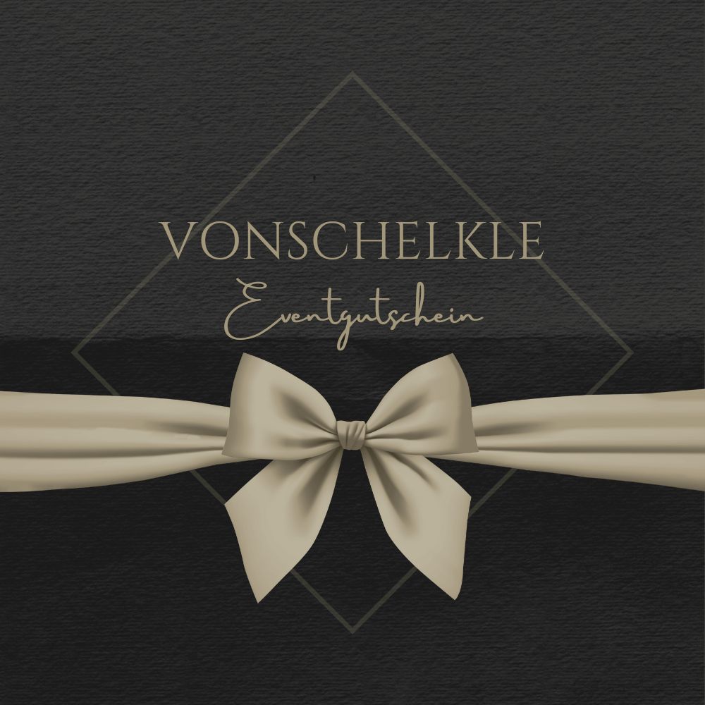 vonSchelkle Eventgutschein - vonschelkle